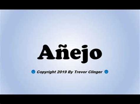 anejo translation|pronounce añejo.